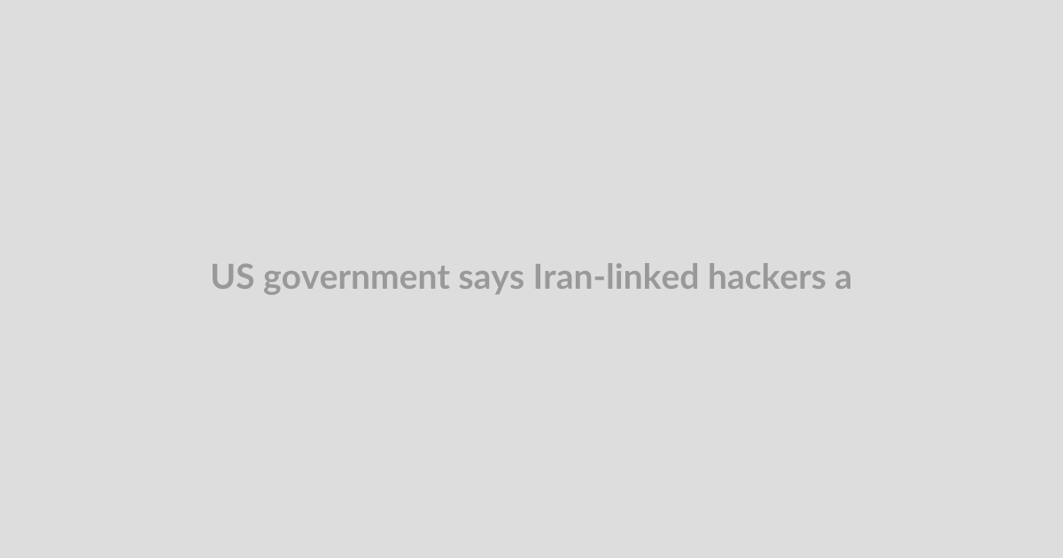 US government says Iran-linked hackers are disrupting American water and energy providers