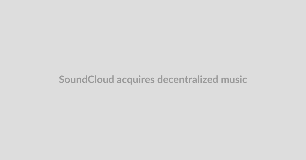 SoundCloud acquires decentralized music platform Nina Protocol months after its shutdown