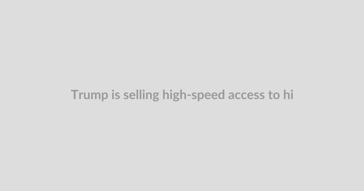 Trump is selling high-speed access to his market-moving Truth Social posts