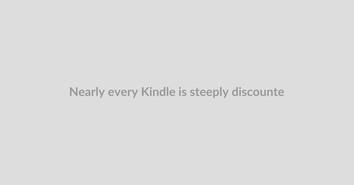 Nearly every Kindle is steeply discounted at Best Buy