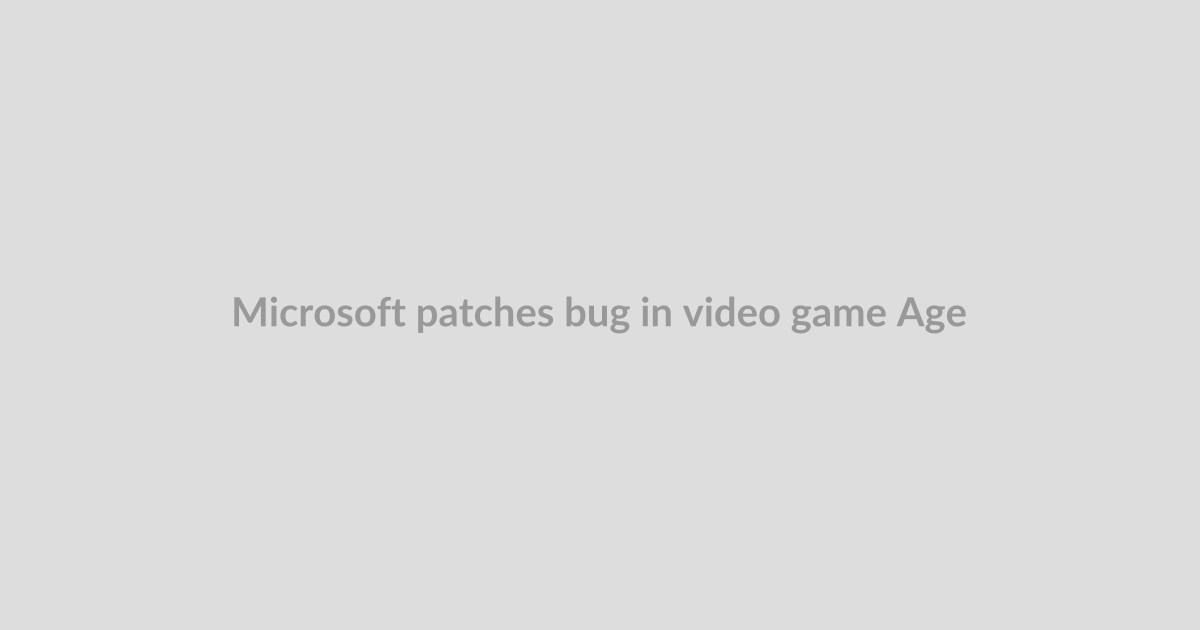 Microsoft patches bug in video game Age of Empires II
