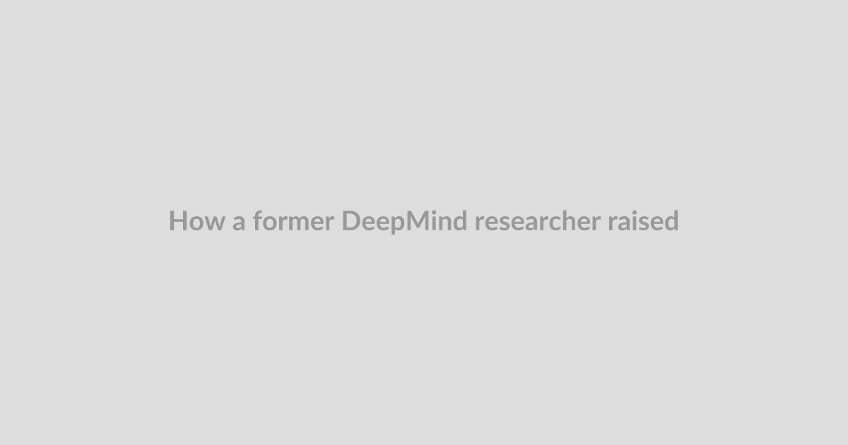 How a former DeepMind researcher raised at a $300M pre-seed valuation before launching a produc