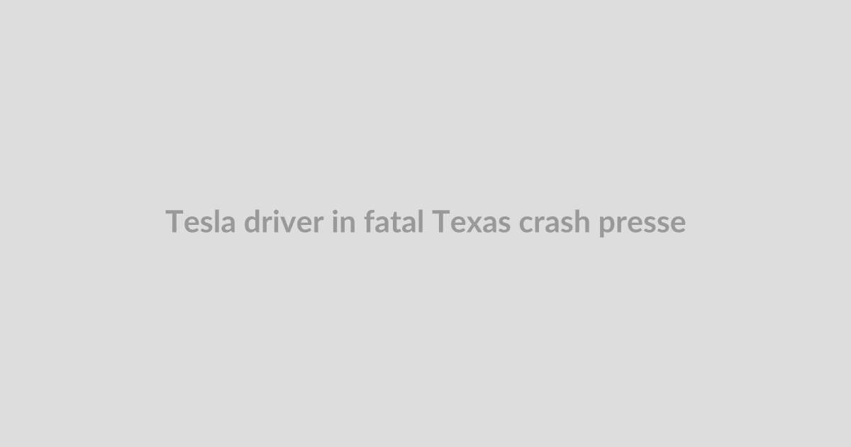 Tesla driver in fatal Texas crash pressed accelerator 100%, NTSB confirms