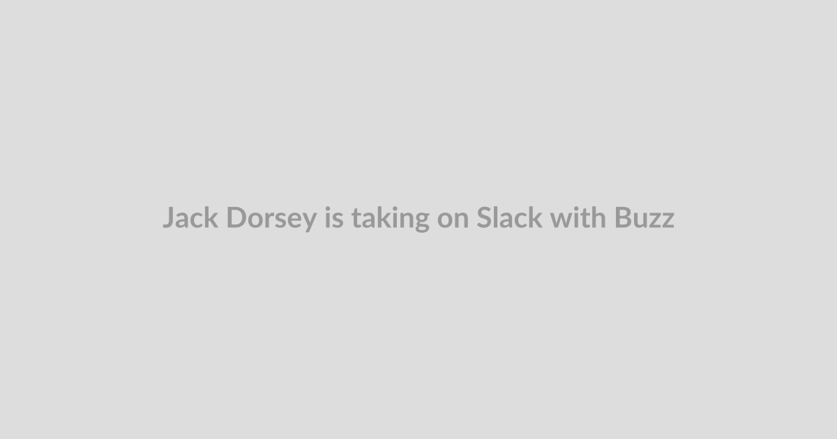 Jack Dorsey is taking on Slack with Buzz, a group chat platform for teams and their AI agents