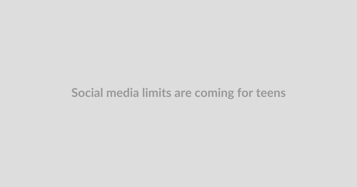 Social media limits are coming for teens across Europe