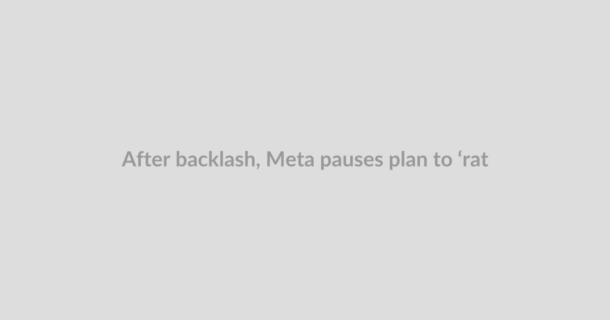 After backlash, Meta pauses plan to ‘rate limit’ its smart glasses