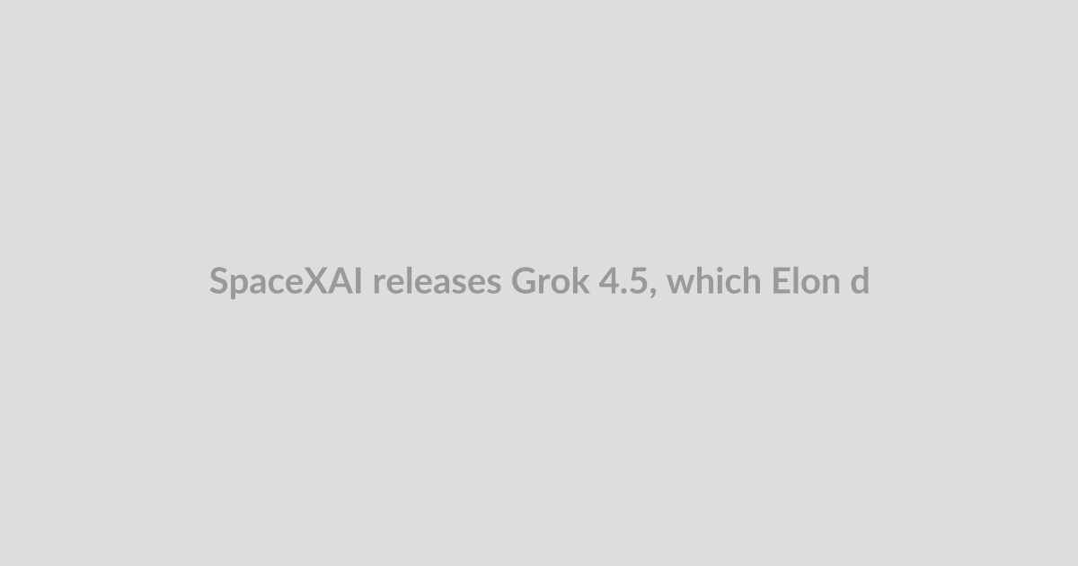 SpaceXAI releases Grok 4.5, which Elon describes as an ‘Opus-class model’