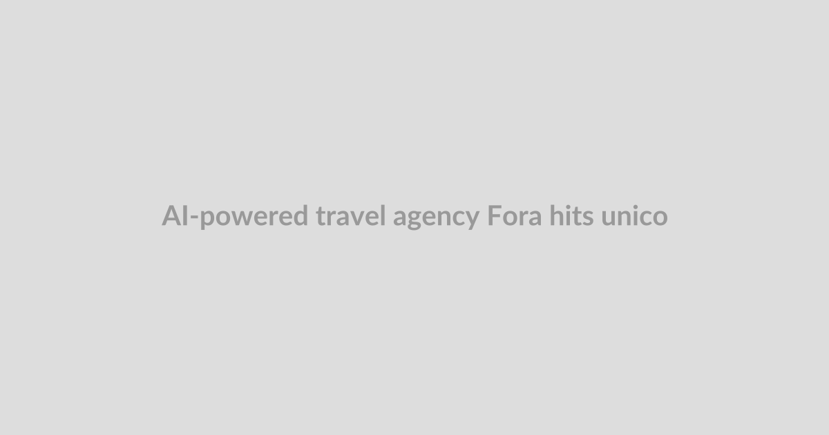 AI-powered travel agency Fora hits unicorn status, raises $60M