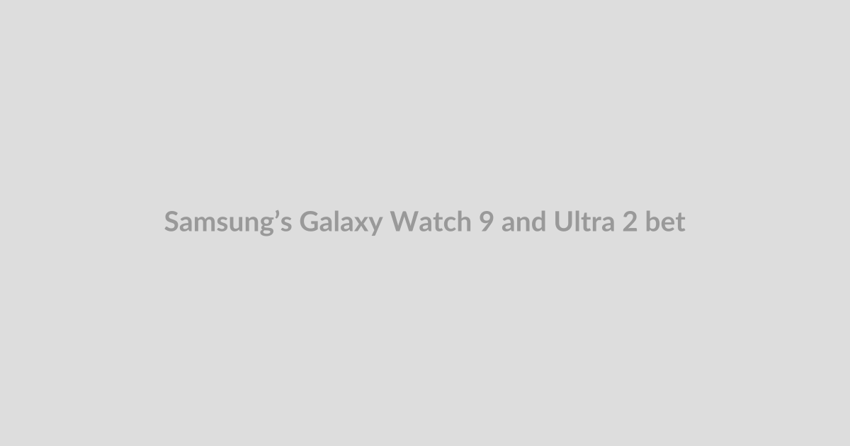 Samsung’s Galaxy Watch 9 and Ultra 2 bet big on battery