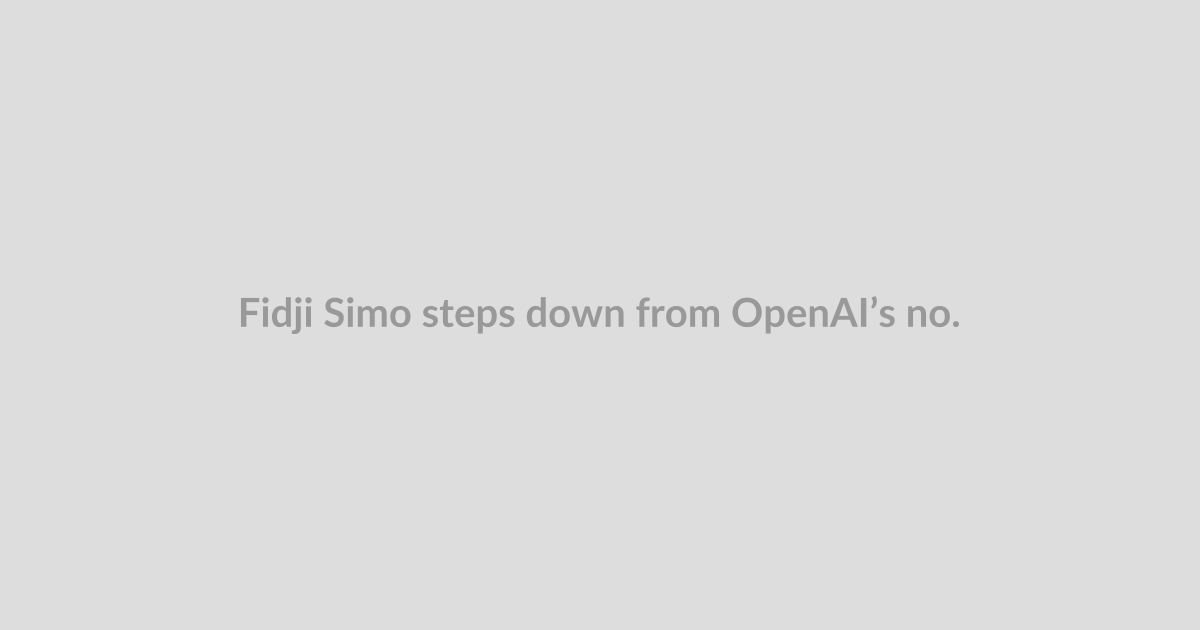 Fidji Simo steps down from OpenAI’s no. 2 role