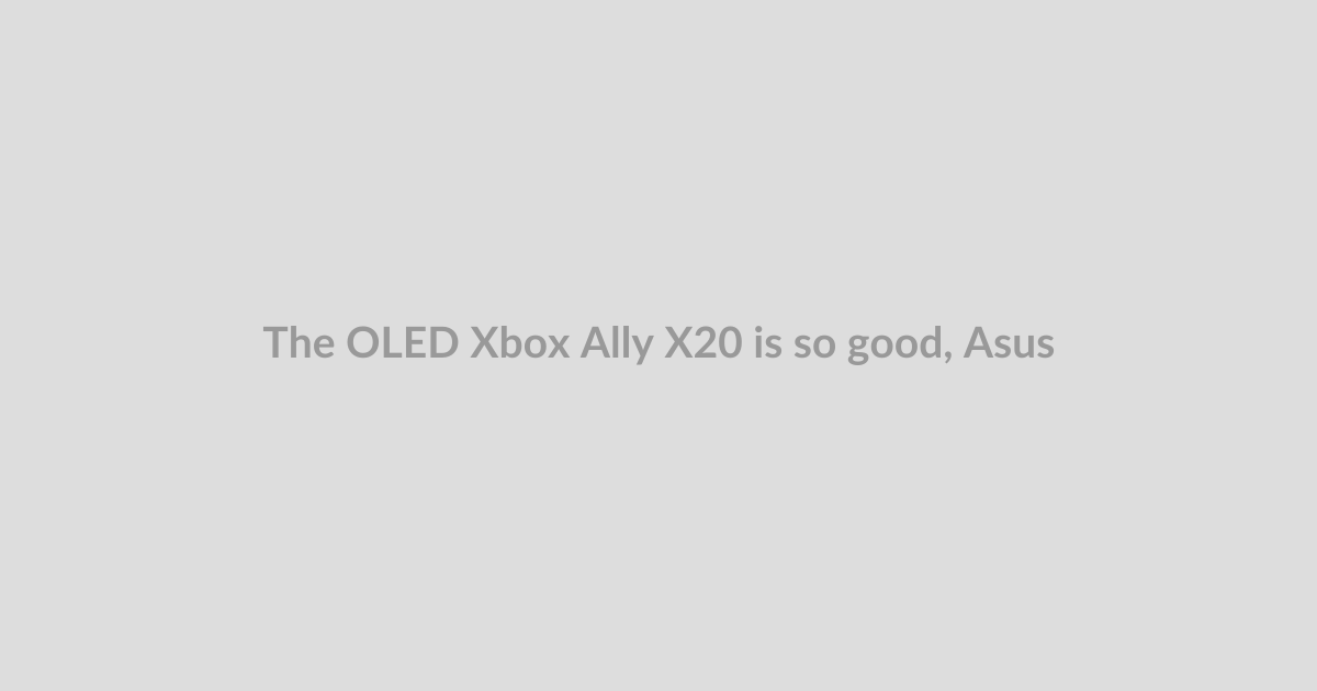The OLED Xbox Ally X20 is so good, Asus will sell it solo