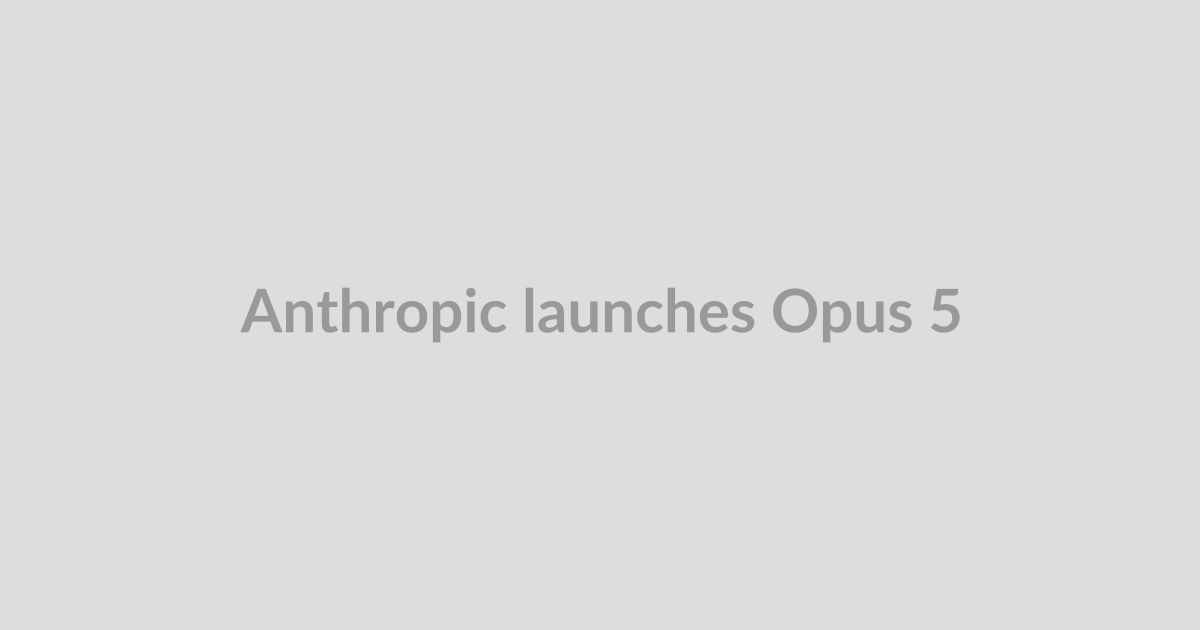 Anthropic launches Opus 5