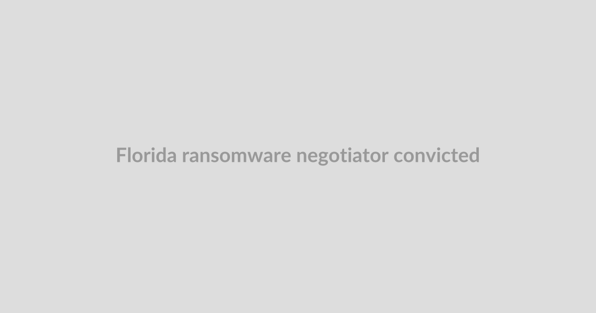 Florida ransomware negotiator convicted for helping ransomware gang extort US companies