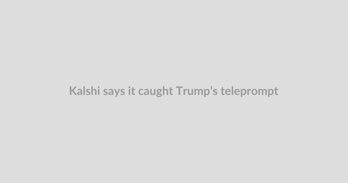 Kalshi says it caught Trump’s teleprompter operator insider trading