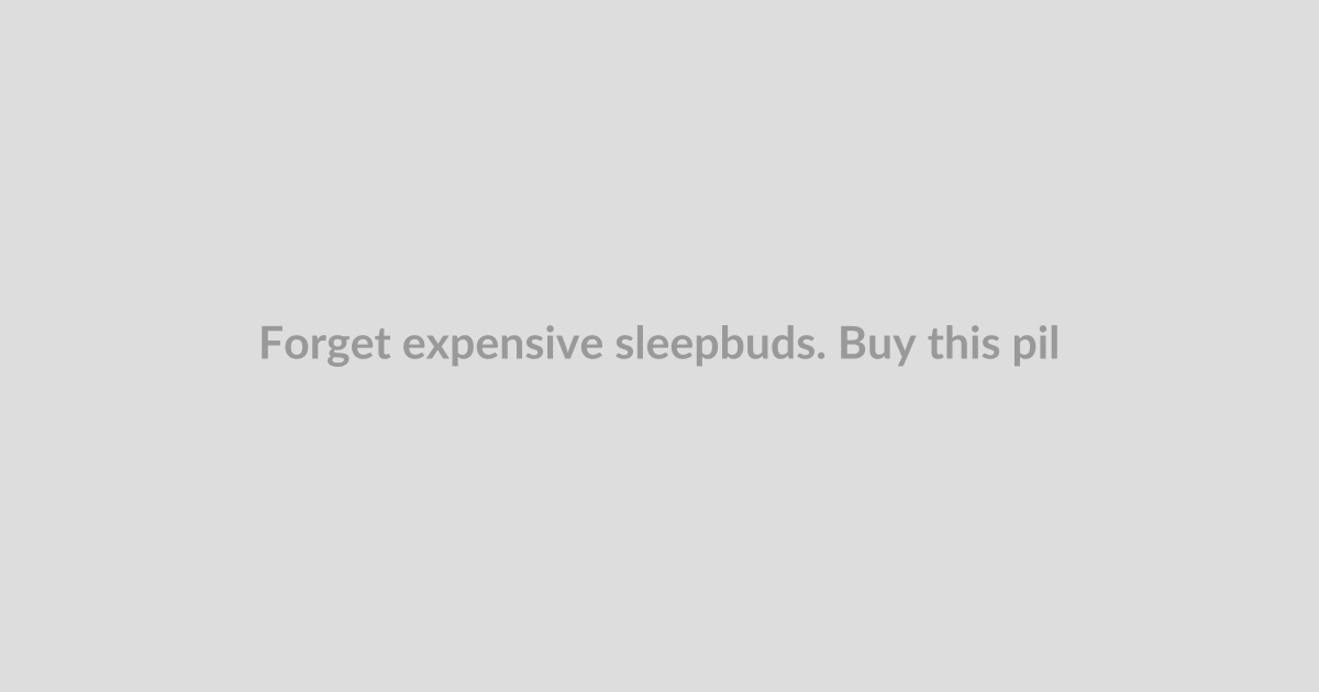 Forget expensive sleepbuds. Buy this pillow instead