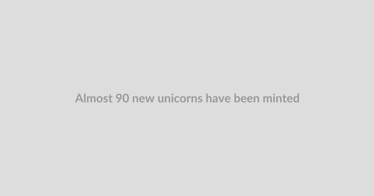 Almost 90 new unicorns have been minted so far this year — here they are