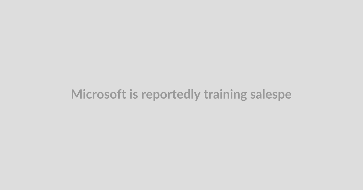 Microsoft is reportedly training salespeople to talk down OpenAI and Anthropic