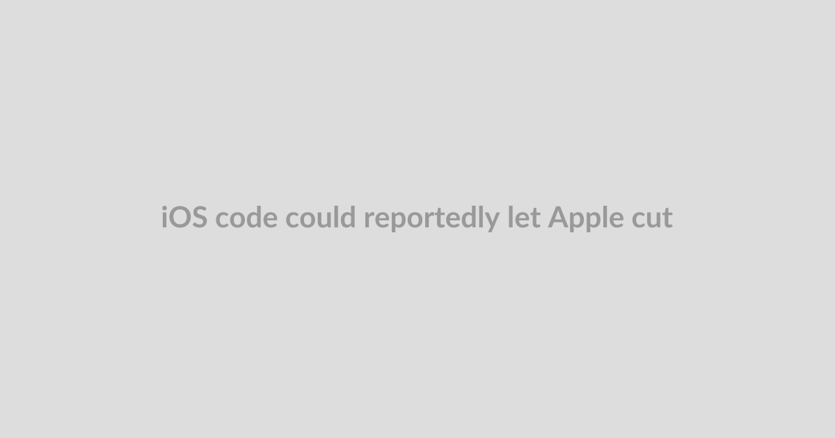 iOS code could reportedly let Apple cut off apps when users miss iPhone payments