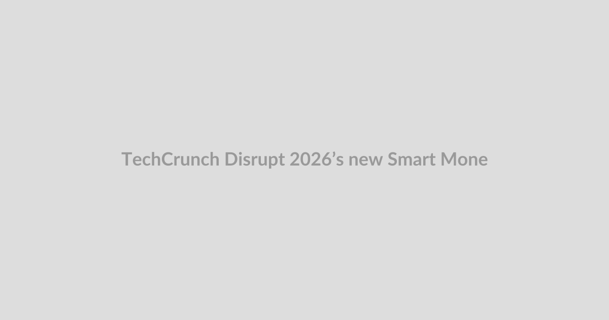 TechCrunch Disrupt 2026’s new Smart Money Stage explores fintech, payments, AI, and everything