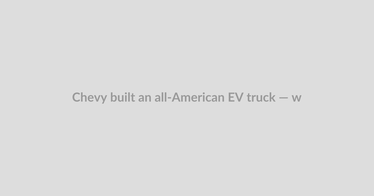 Chevy built an all-American EV truck — why is nobody buying it?