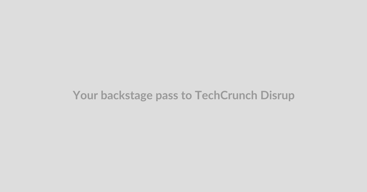 Your backstage pass to TechCrunch Disrupt 2026 is waiting 