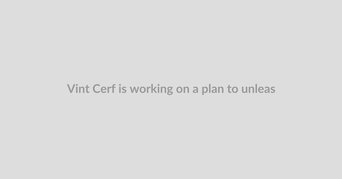Vint Cerf is working on a plan to unleash AI agents on the open internet