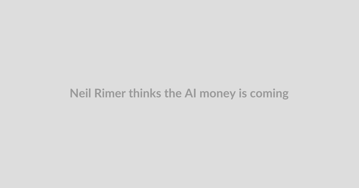 Neil Rimer thinks the AI money is coming back out