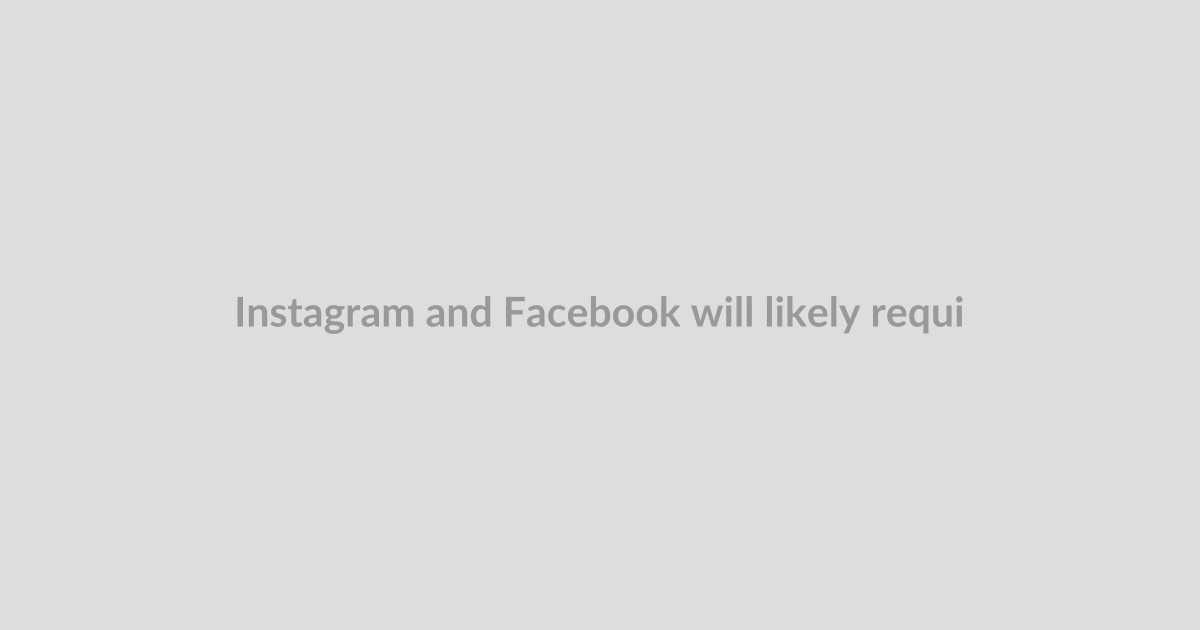Instagram and Facebook will likely require a redesign after EU rules they’re ‘addictive’