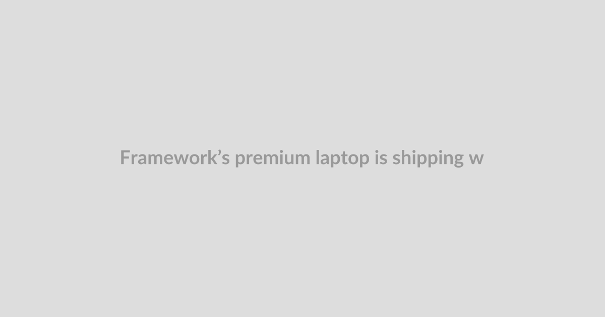 Framework’s premium laptop is shipping with less RAM