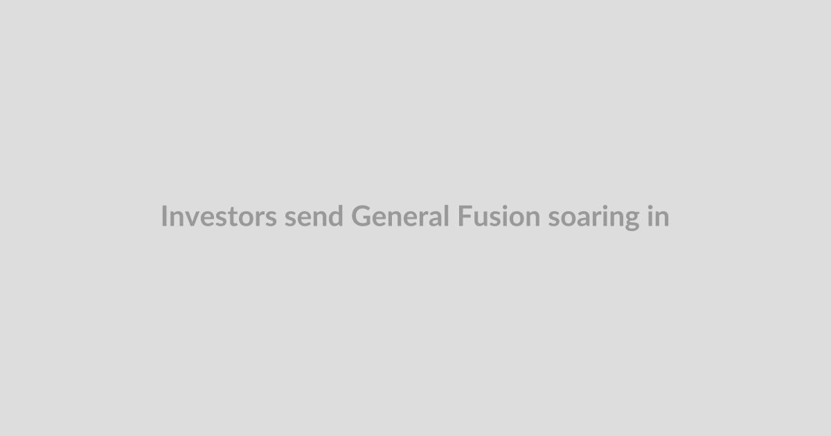Investors send General Fusion soaring in debut as first publicly traded fusion company