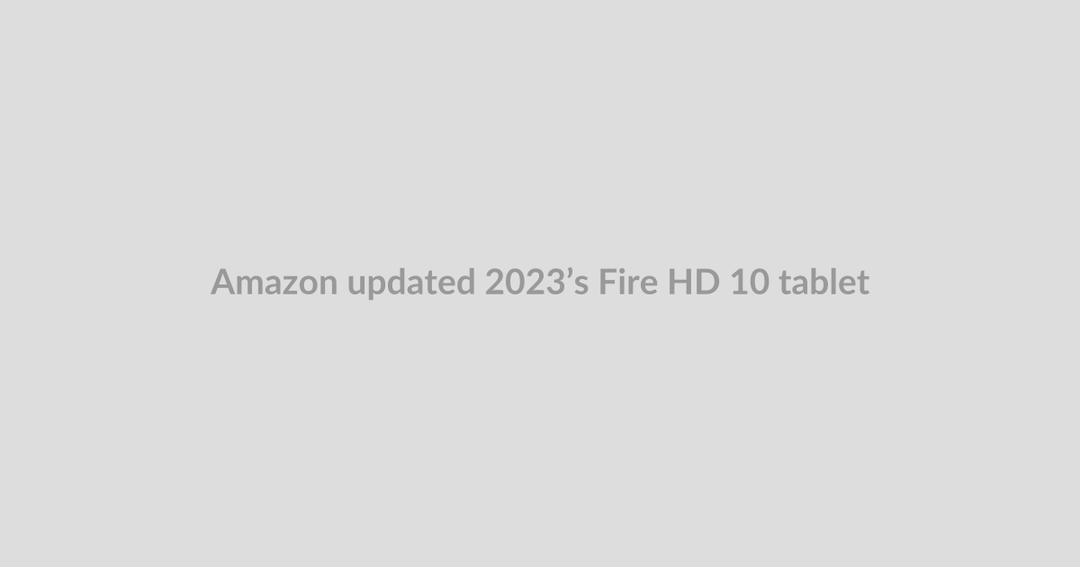 Amazon updated 2023’s Fire HD 10 tablet with 4GB of RAM