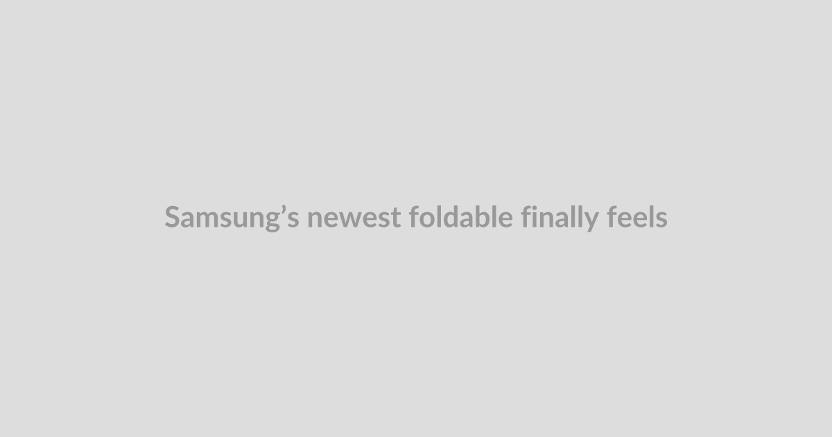 Samsung’s newest foldable finally feels Ultra